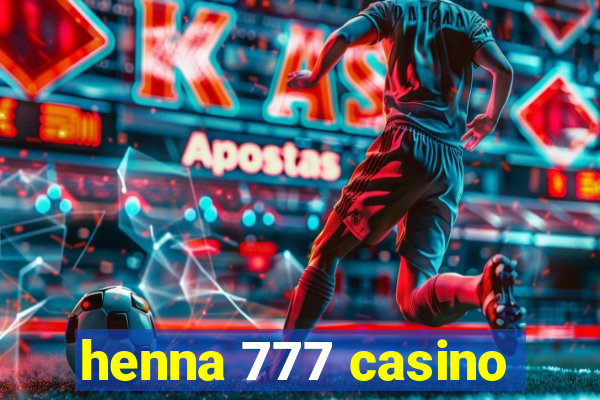 henna 777 casino